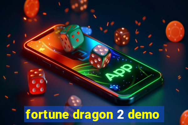 fortune dragon 2 demo